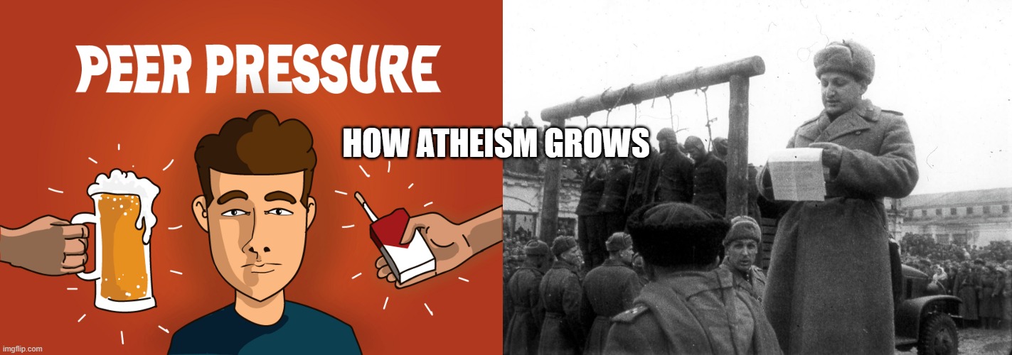 How atheism grows | HOW ATHEISM GROWS | image tagged in memes,atheism,atheist,soviet russia | made w/ Imgflip meme maker