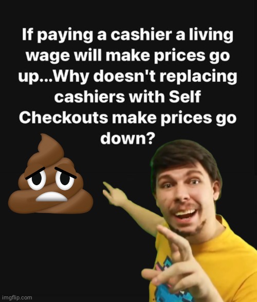 Self Checkout doesn't bring prices down | image tagged in cash,mrbeast | made w/ Imgflip meme maker