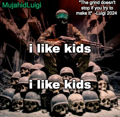 i like kids | i like kids; i like kids | image tagged in mujahidluigi announcement with quote,i like kids | made w/ Imgflip meme maker