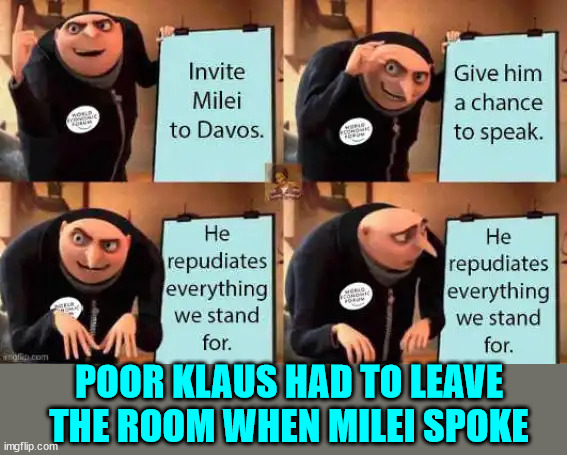 Klaus is allergic to the truth... | POOR KLAUS HAD TO LEAVE THE ROOM WHEN MILEI SPOKE | image tagged in nwo,did not like,their lies being exposed | made w/ Imgflip meme maker