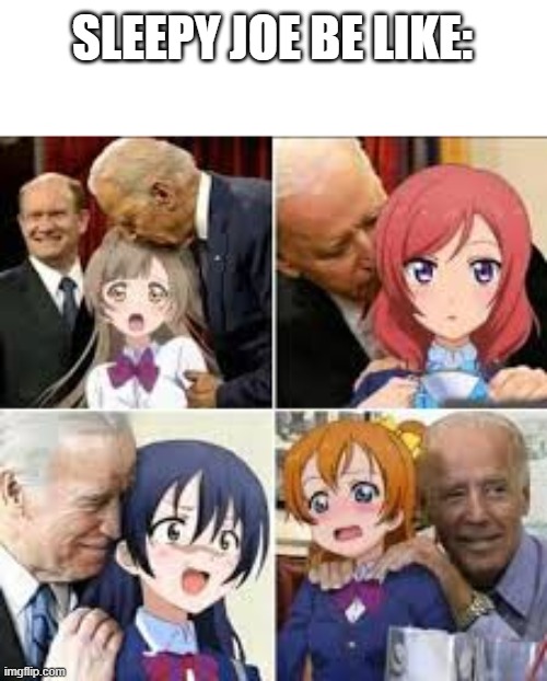 SLEEPY JOE BE LIKE: | made w/ Imgflip meme maker