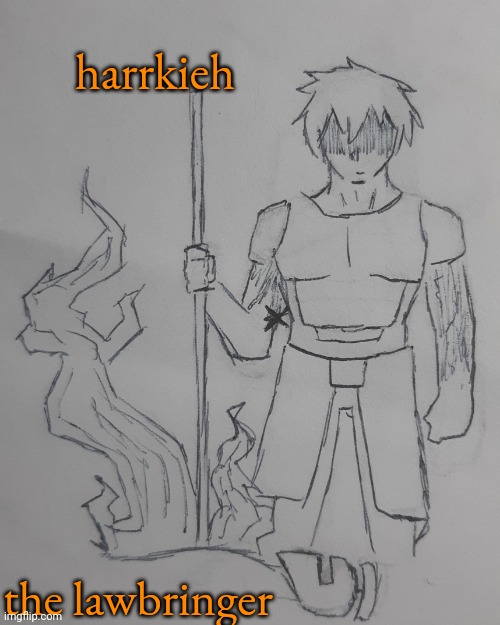 harrkieh, the lawbringer (request from grand_templar ) | harrkieh; the lawbringer | image tagged in harrkieh the lawbringer | made w/ Imgflip meme maker