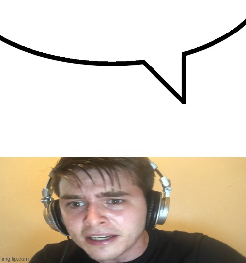 image tagged in speech bubble,sweaty gamer | made w/ Imgflip meme maker