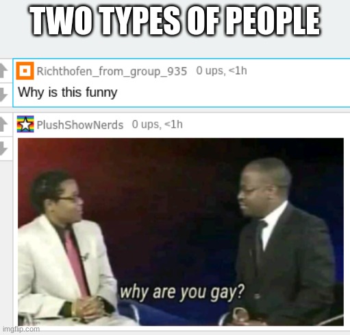 TWO TYPES OF PEOPLE | made w/ Imgflip meme maker