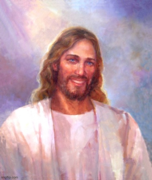 Smiling Jesus | image tagged in memes,smiling jesus | made w/ Imgflip meme maker