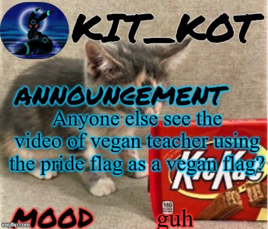 … | Anyone else see the video of vegan teacher using the pride flag as a vegan flag? guh | made w/ Imgflip meme maker