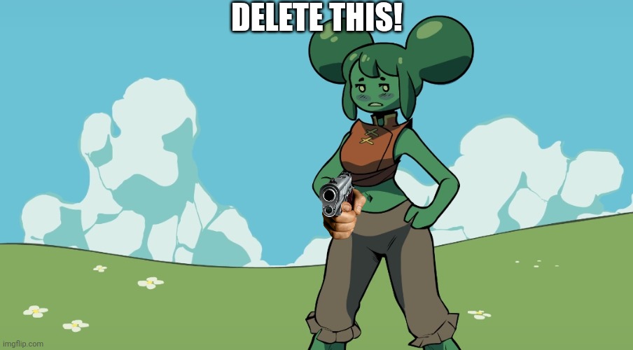 Nyuru delete this | DELETE THIS! | image tagged in delete this | made w/ Imgflip meme maker