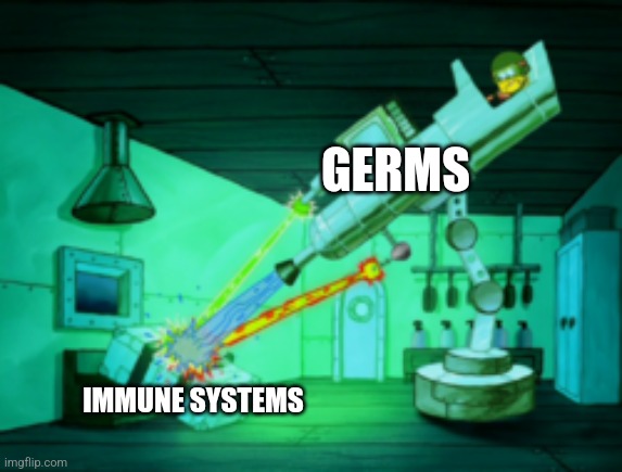When germs try very hard to get into the body | GERMS; IMMUNE SYSTEMS | image tagged in spotmaster 6000,science,biology | made w/ Imgflip meme maker