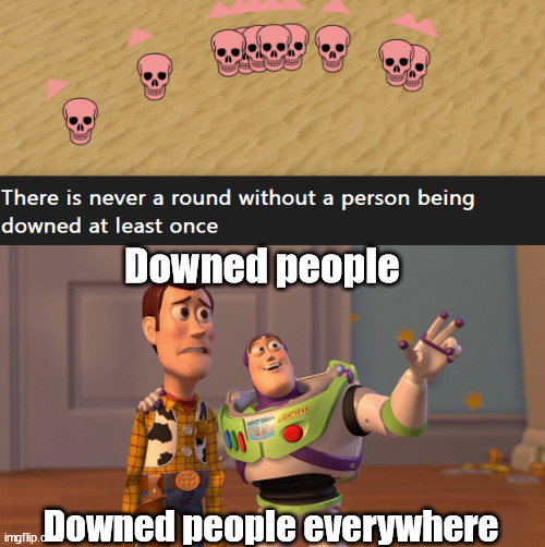 Evade Big Teams in a nutshell (This applies to normal servers, always someone downed) | Downed people; Downed people everywhere | image tagged in evade,teams,downed,dead,buzz and woody | made w/ Imgflip meme maker
