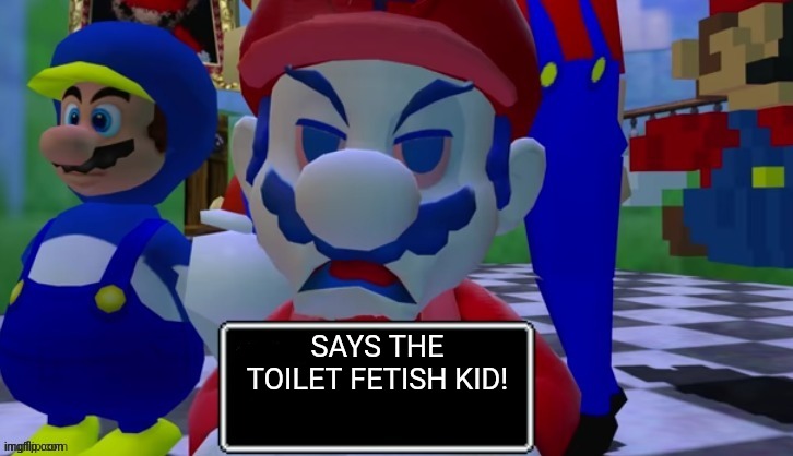 7 grand dad says | SAYS THE TOILET FETISH KID! | image tagged in 7 grand dad says | made w/ Imgflip meme maker