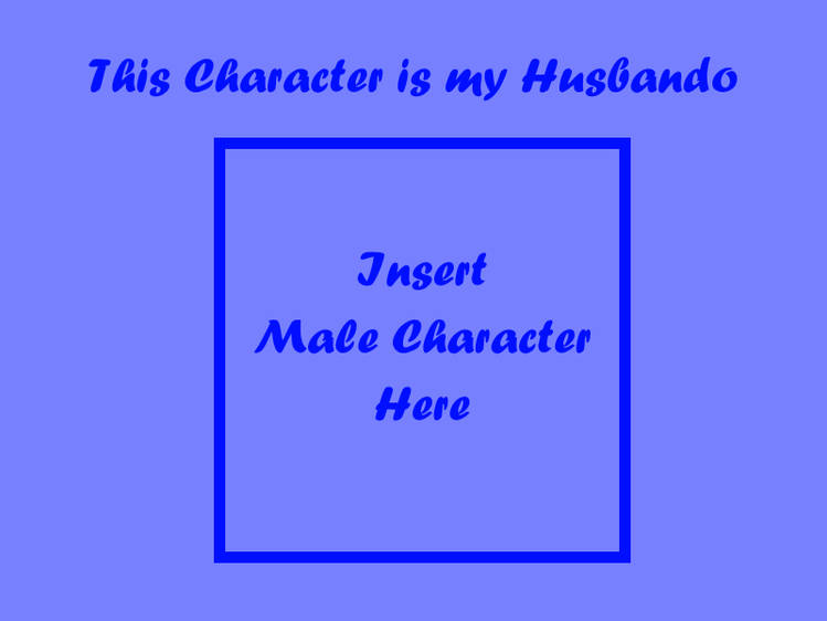 this character is my husbando Blank Meme Template