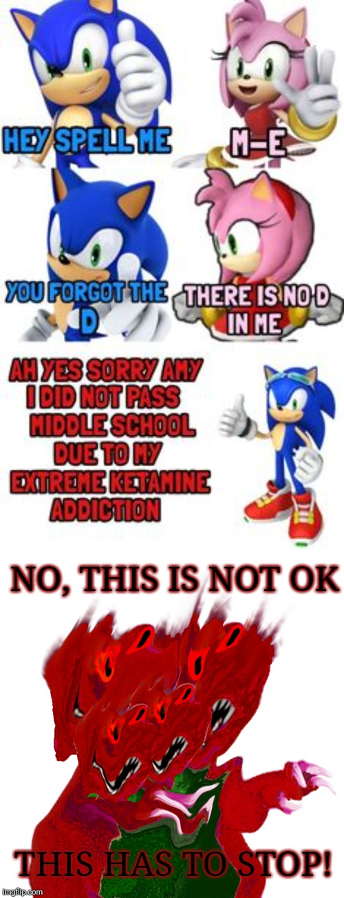 Stop it. Get some help | NO, THIS IS NOT OK; THIS HAS TO STOP! | image tagged in cursed barney,stop it get some help,sonic,amy rose | made w/ Imgflip meme maker