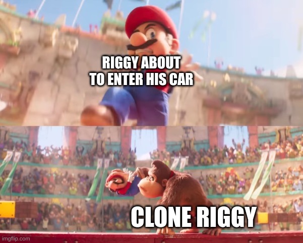 riggy vs clone riggy | RIGGY ABOUT TO ENTER HIS CAR; CLONE RIGGY | image tagged in donkey kong grabbing mario | made w/ Imgflip meme maker