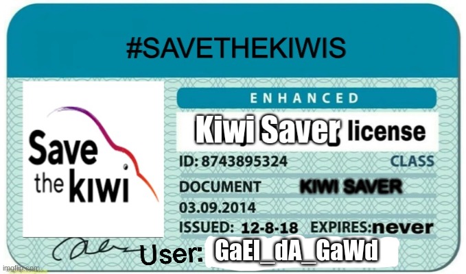 #SaveTheKiwis! | GaEl_dA_GaWd | image tagged in savethekiwis | made w/ Imgflip meme maker