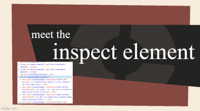 Meet the inspect element | image tagged in meet the inspect element | made w/ Imgflip meme maker