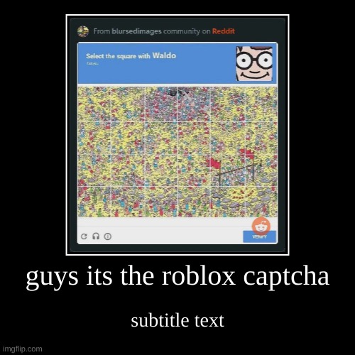 select the square with waldo | guys its the roblox captcha | subtitle text | image tagged in funny,demotivationals | made w/ Imgflip demotivational maker