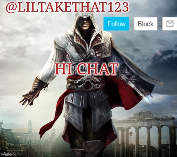 Hi chat | HI CHAT | image tagged in liltakethat123 template | made w/ Imgflip meme maker