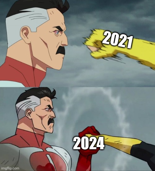 I've seen the year since 2021 | 2021; 2024 | image tagged in omni man blocks punch,memes,funny | made w/ Imgflip meme maker