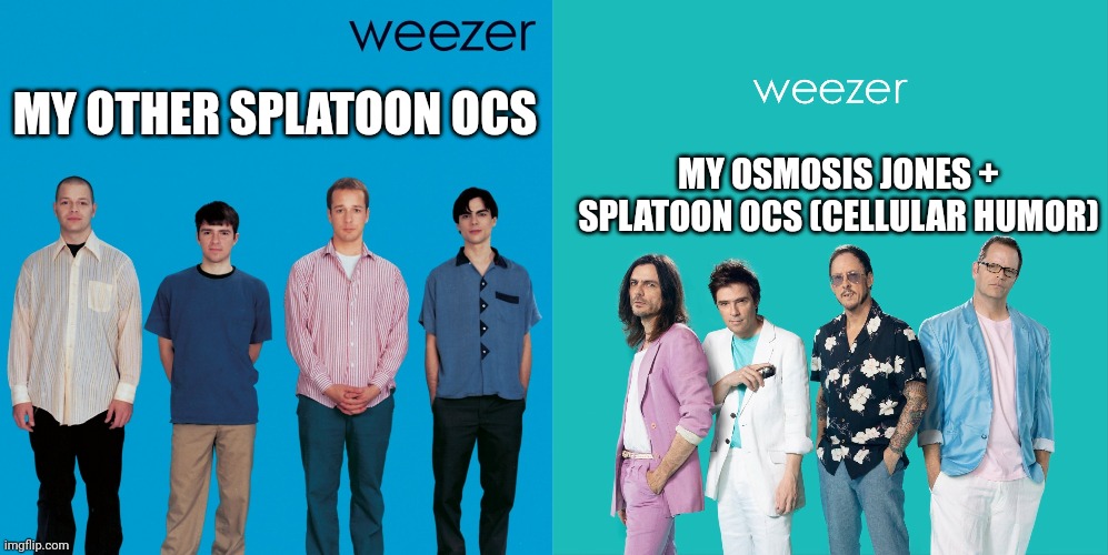 MY OTHER SPLATOON OCS; MY OSMOSIS JONES + SPLATOON OCS (CELLULAR HUMOR) | made w/ Imgflip meme maker