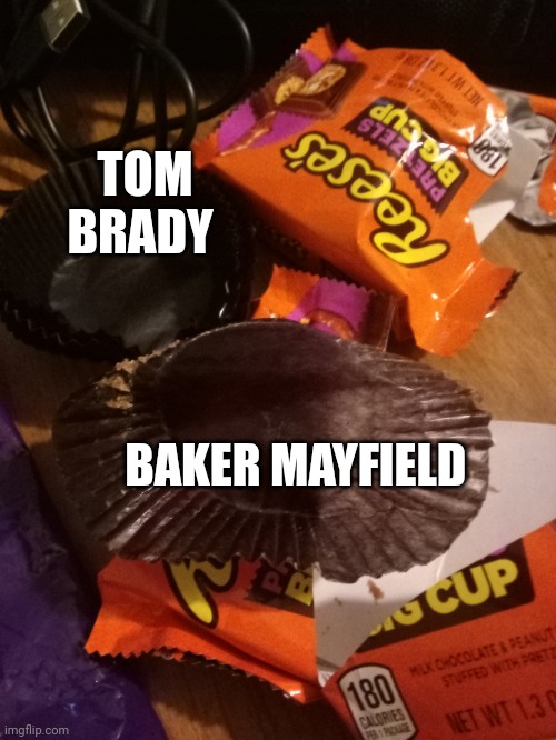 Brady vs Mayfield but it's Reese's | TOM BRADY; BAKER MAYFIELD | image tagged in superior reese's | made w/ Imgflip meme maker