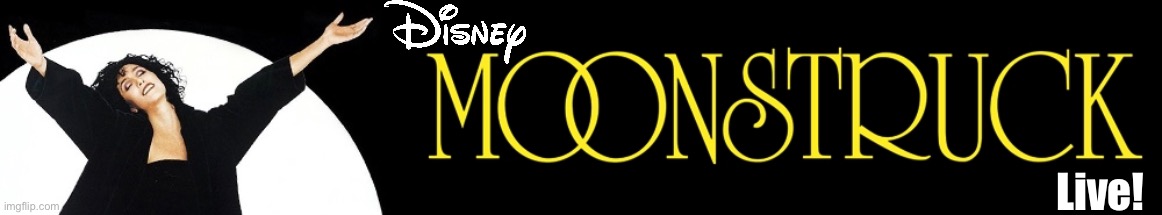 Disney Moonstruck Live! (Promotional Banner) | Live! | image tagged in disney,abc,deviantart,disney plus,musical,music | made w/ Imgflip meme maker