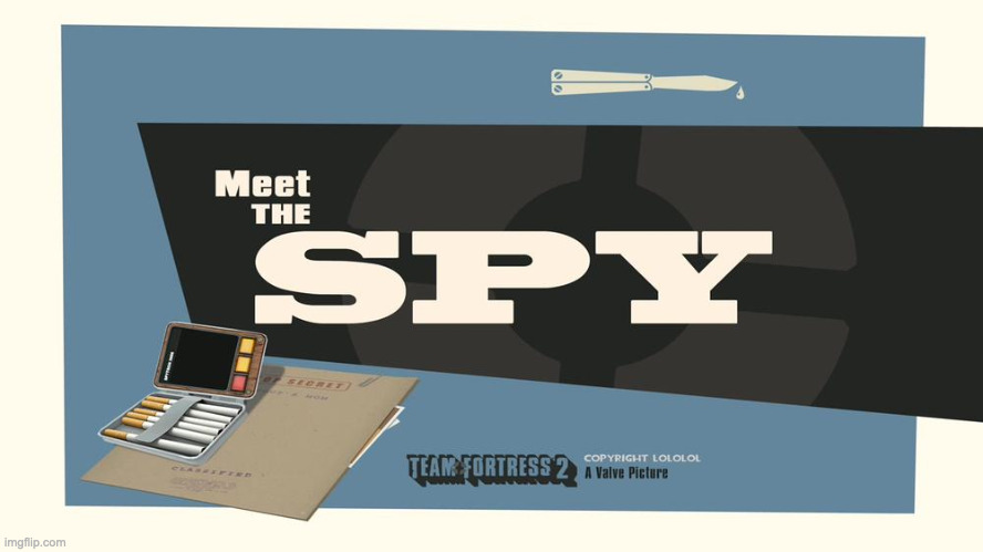 Meet the spy | image tagged in meet the spy | made w/ Imgflip meme maker