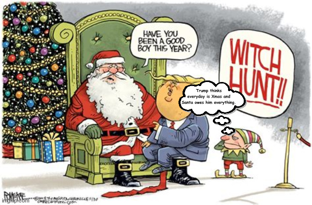 U O ME | Trump thinks everyday is Xmas and Santa owes him everything. | image tagged in donald trump,santa,entitled,spoiled brat,elf,christmas | made w/ Imgflip meme maker