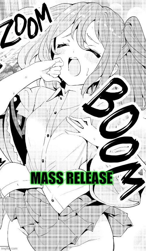 Mass release | MASS RELEASE | image tagged in mass release,small chest,ecchi | made w/ Imgflip meme maker