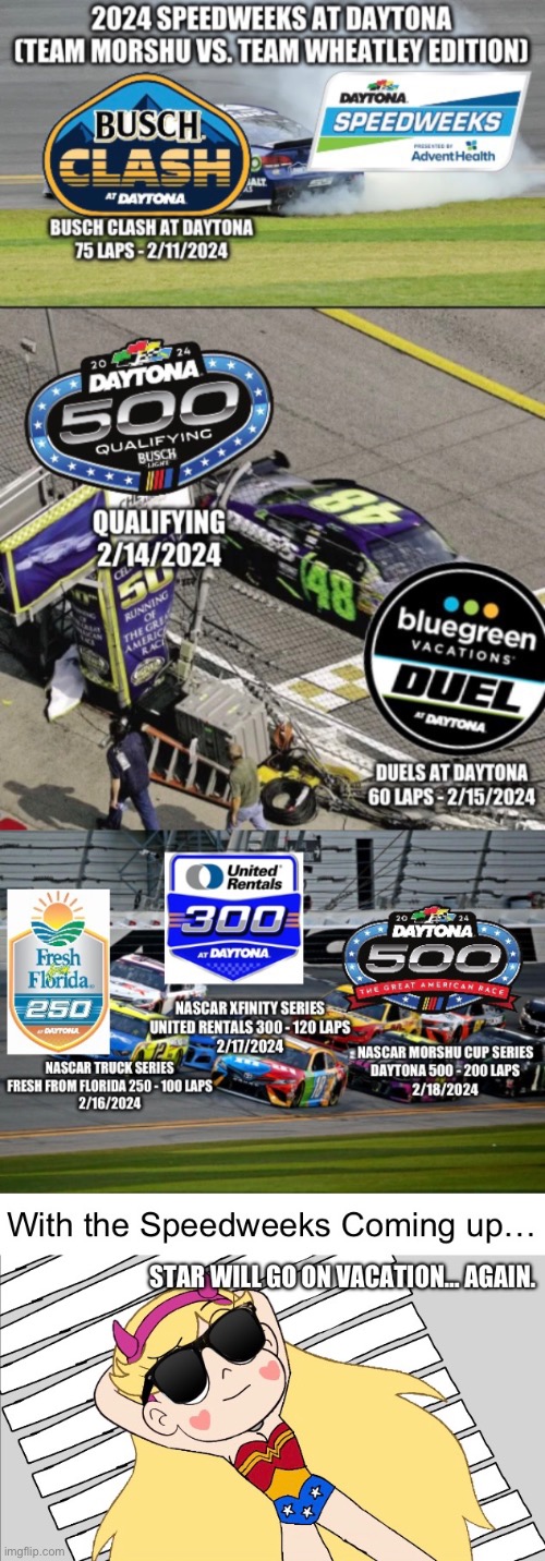 ANNOUCEMENT FOR FUTURE POSTS THIS SPEEDWEEK | image tagged in nascar,daytona 500,star butterfly,speedweeks | made w/ Imgflip meme maker