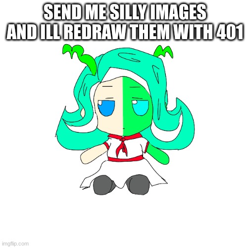 401 fumo | SEND ME SILLY IMAGES AND ILL REDRAW THEM WITH 401 | image tagged in 401 fumo | made w/ Imgflip meme maker