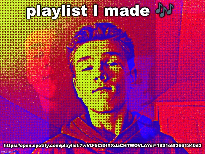 Sp3x_ comic edit | playlist I made 🎶; https://open.spotify.com/playlist/7wVtF5CiDIYXdaCHTWQVLA?si=1921e8f3661340d3 | image tagged in sp3x_ comic edit | made w/ Imgflip meme maker