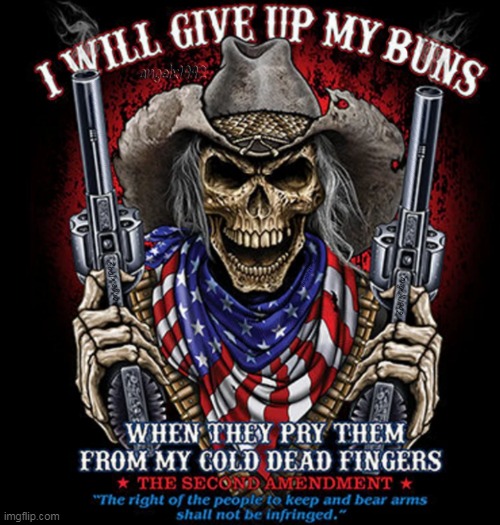 image tagged in buns,second amendment,maga morons,clown car republicans,gun rights,ass | made w/ Imgflip meme maker