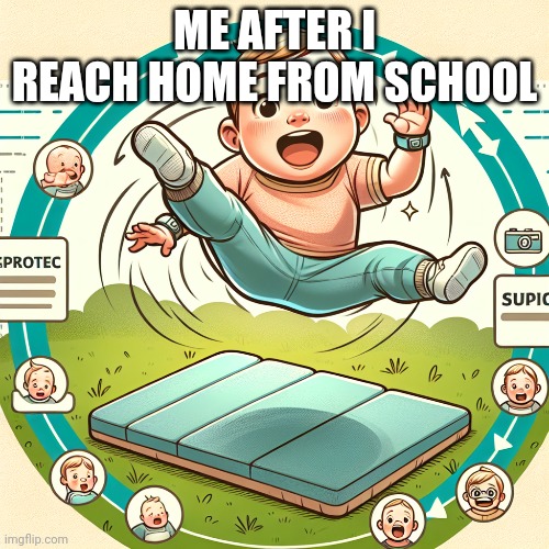 Jump in da couch | ME AFTER I REACH HOME FROM SCHOOL | image tagged in baby,jumping,dies from cringe,a train hitting a school bus,so true memes | made w/ Imgflip meme maker
