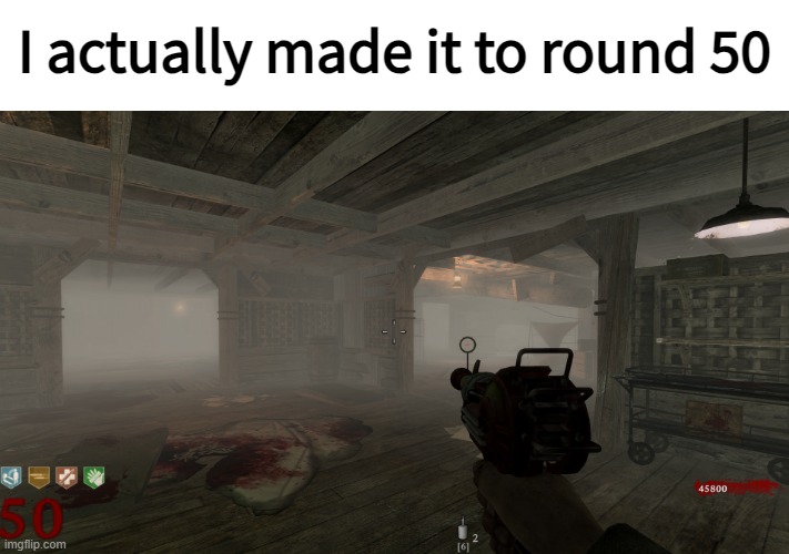 I'm playing WAW rn and made it to round 50!!!!! [Dog round probgoing to go down :( ] | I actually made it to round 50 | image tagged in yay | made w/ Imgflip meme maker