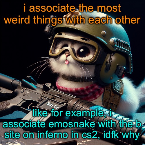 dont ask, cuz i cant answer | i associate the most weird things with each other; like for example, i associate emosnake with the b site on inferno in cs2, idfk why | image tagged in silly critter but ai generated | made w/ Imgflip meme maker