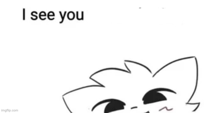 I see you masturbating | image tagged in i see you masturbating | made w/ Imgflip meme maker