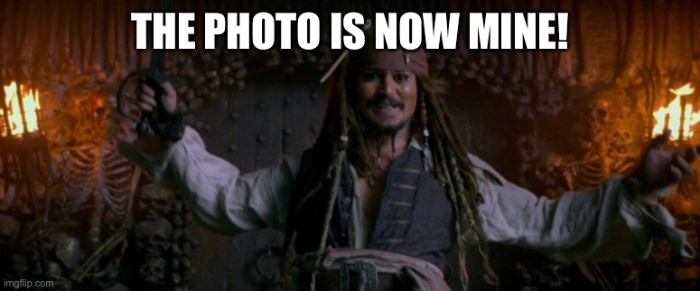 The Ship is Ours | THE PHOTO IS NOW MINE! | image tagged in the ship is ours | made w/ Imgflip meme maker