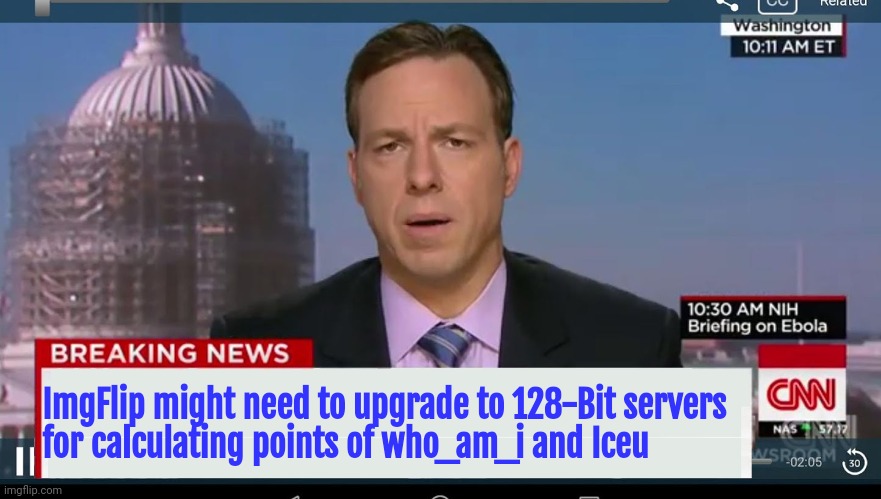 Constant leaderboard race | ImgFlip might need to upgrade to 128-Bit servers 
for calculating points of who_am_i and Iceu | image tagged in cnn breaking news template | made w/ Imgflip meme maker
