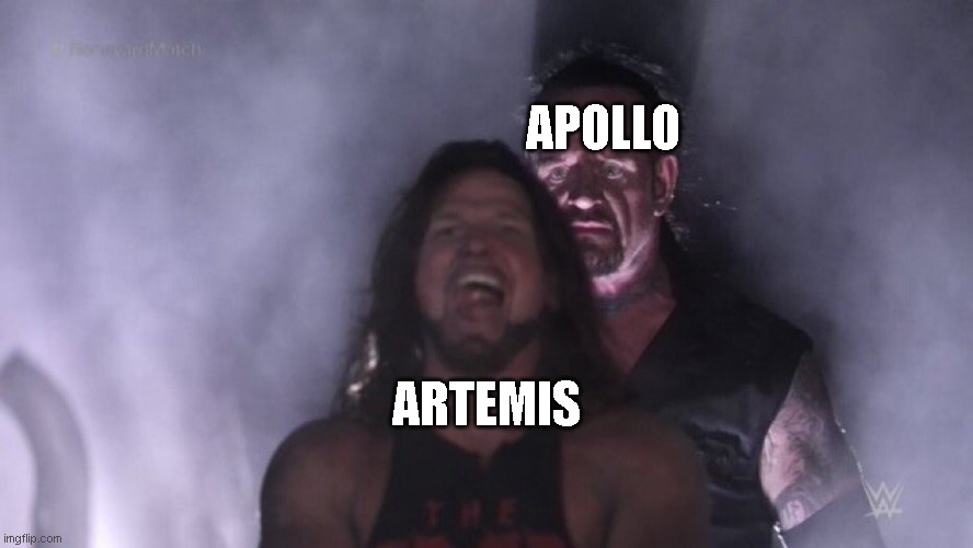 Apollo was the first missions to the moon... | APOLLO; ARTEMIS | image tagged in aj styles undertaker | made w/ Imgflip meme maker