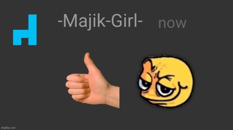 Majik Thumbs Up | image tagged in majik thumbs up | made w/ Imgflip meme maker
