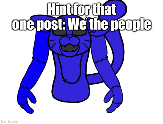 Pump but he's a FNAF animatronic | Hint for that one post: We the people | image tagged in pump but he's a fnaf animatronic | made w/ Imgflip meme maker