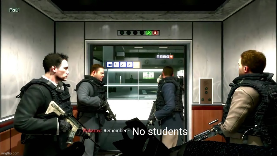 call of duty airport | No students | image tagged in call of duty airport | made w/ Imgflip meme maker