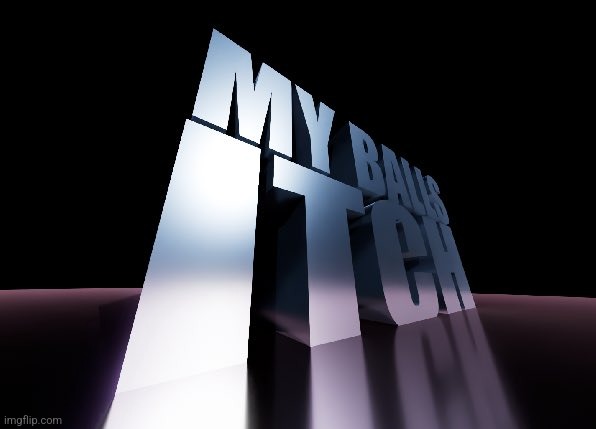 MY BALLS ITCH | image tagged in my balls itch | made w/ Imgflip meme maker