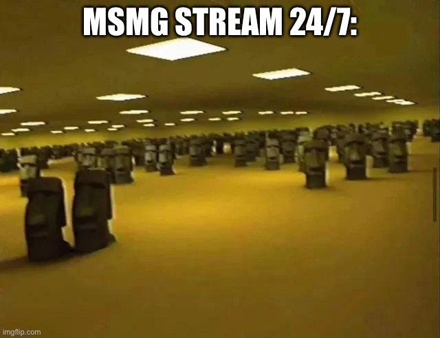 Moai meeting | MSMG STREAM 24/7: | image tagged in moai meeting | made w/ Imgflip meme maker