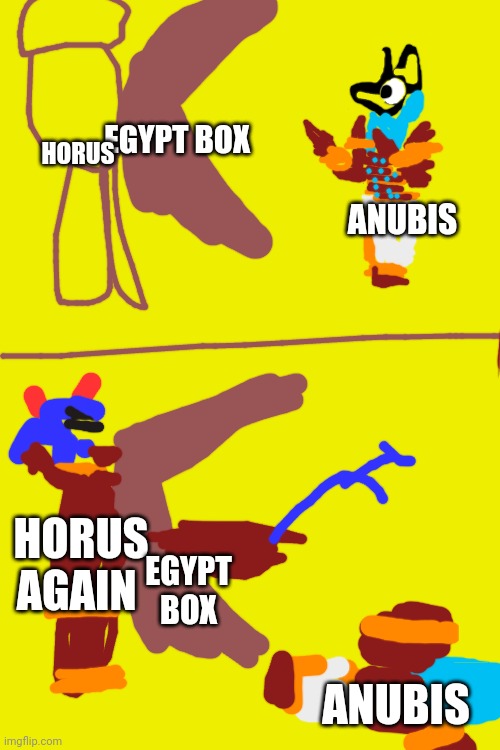 Horus punches Anubis trough a Egypt box | HORUS; EGYPT BOX; ANUBIS; HORUS AGAIN; EGYPT BOX; ANUBIS | image tagged in mordecai colpisce ribby con un pugno attraverso una scatola | made w/ Imgflip meme maker