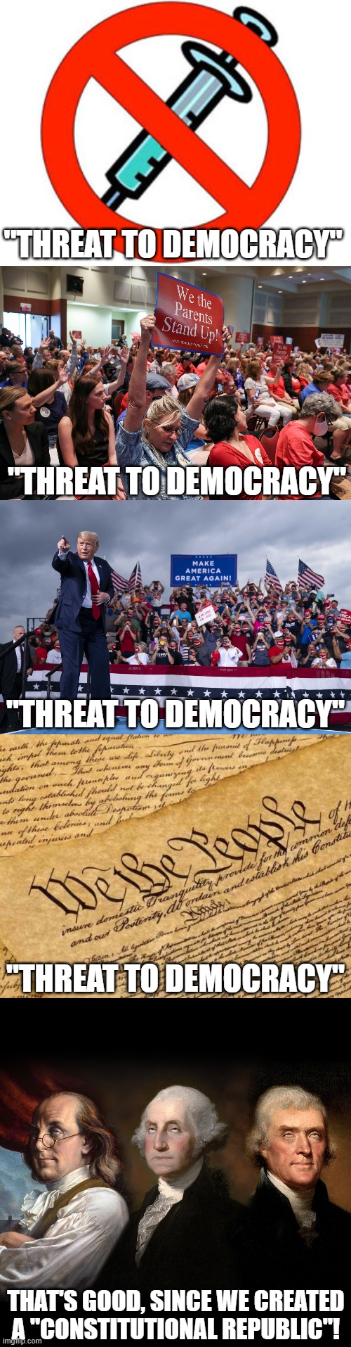 The left sees everything as a threat to their imaginary institutions.  Democracy = Mob Rule.  We had enough of that in 2020-21 | "THREAT TO DEMOCRACY"; "THREAT TO DEMOCRACY"; "THREAT TO DEMOCRACY"; "THREAT TO DEMOCRACY"; THAT'S GOOD, SINCE WE CREATED A "CONSTITUTIONAL REPUBLIC"! | image tagged in no shot,constitution,founding fathers eye roll,not a democracy,mob rule | made w/ Imgflip meme maker