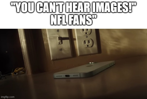 At night | "YOU CAN'T HEAR IMAGES!"
NFL FANS" | image tagged in i remember | made w/ Imgflip meme maker
