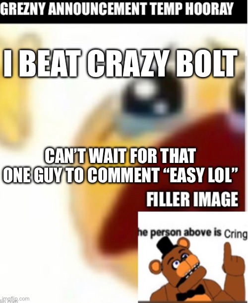 yippeeee | I BEAT CRAZY BOLT; CAN’T WAIT FOR THAT ONE GUY TO COMMENT “EASY LOL” | image tagged in demons | made w/ Imgflip meme maker