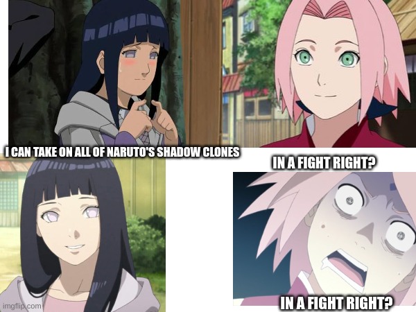 I CAN TAKE ON ALL OF NARUTO'S SHADOW CLONES IN A FIGHT RIGHT? IN A FIGHT RIGHT? | made w/ Imgflip meme maker