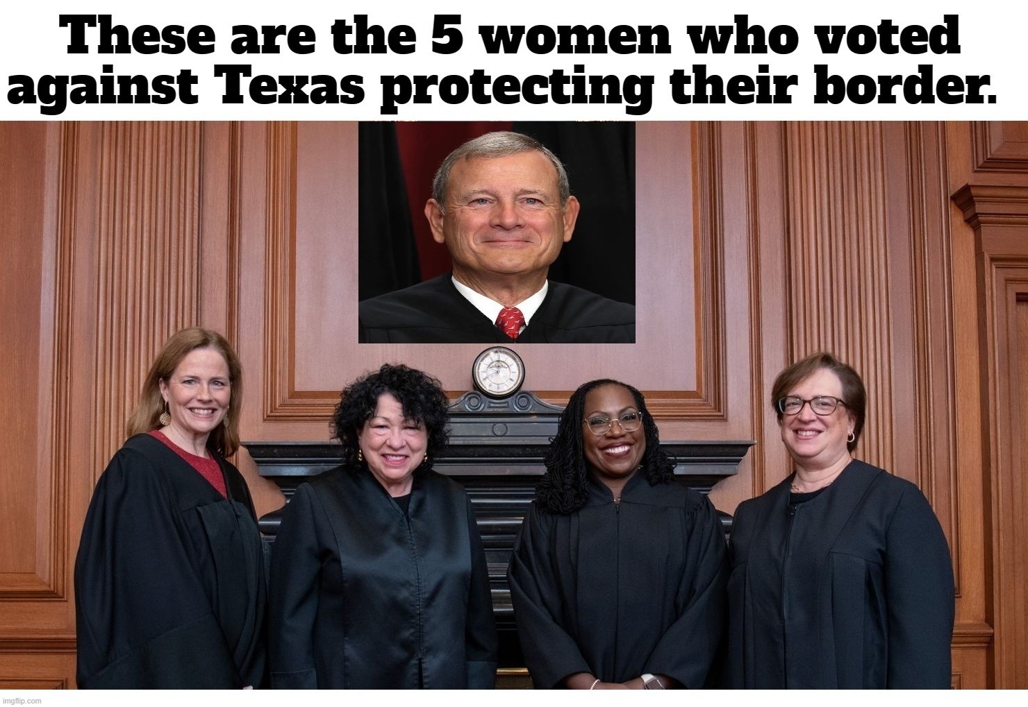 These are the 5 women who voted against Texas protecting their border. | image tagged in government corruption,scotus,treason,sedition,states rights,grab them by the pussy | made w/ Imgflip meme maker